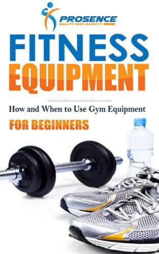 Fitness Equipment for Beginners: How and When to use gym equipment