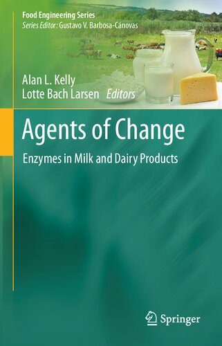 Agents of Change: Enzymes in Milk and Dairy Products (Food Engineering Series)