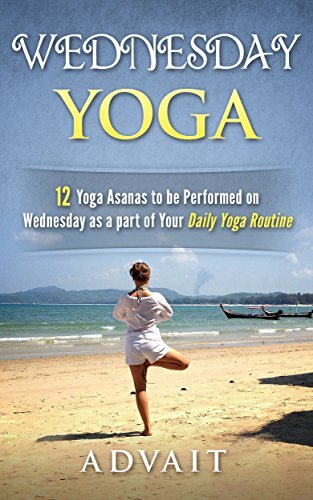 Wednesday Yoga: 12 Yoga Asanas to be Performed on Wednesday as a Part of Your Daily Yoga Routine