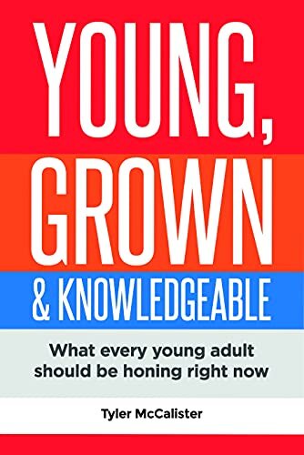 Young, Grown & Knowledgeable: What every young adult should be honing right now
