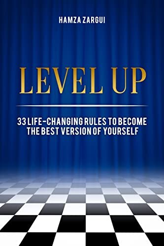 Level Up: 33 Life-changing Rules to Become the Best Version of Yourself