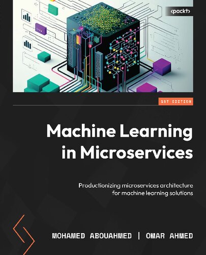 Machine Learning in Microservices: Productionizing microservices architecture for machine learning solutions