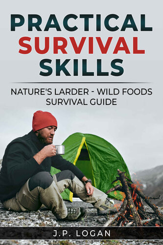 Practical Survival Skills: Nature's Larder - Wild foods survival guide