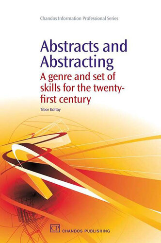 Abstracts and Abstracting: A Genre and Set of Skills for the Twenty-First Century (Chandos Information Professional Series)