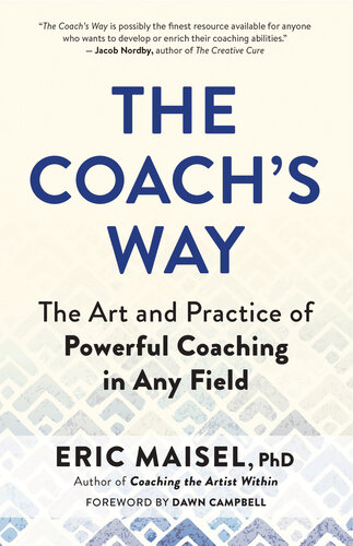 The Coach’s Way: The Art and Practice of Powerful Coaching in Any Field