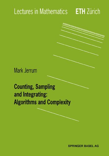 Counting, Sampling and Integrating: Algorithms and Complexity (Lectures in Mathematics. ETH Zürich)