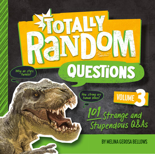 Totally Random Questions Volume 3: 101 Strange and Stupendous Q&As