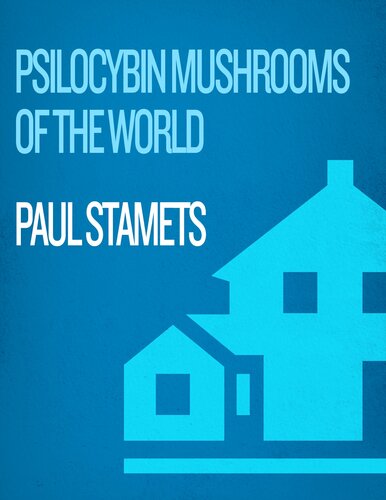 Psilocybin Mushrooms of the World: An Identification Guide