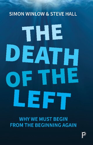 The Death of the Left: Why We Must Begin from the Beginning Again