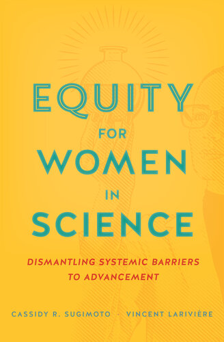 Equity for Women in Science: Dismantling Systemic Barriers to Advancement