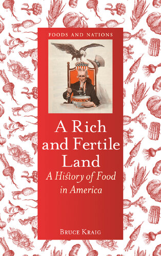 A Rich and Fertile Land: A History of Food in America