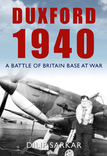 Duxford 1940: A Battle of Britain Base at War