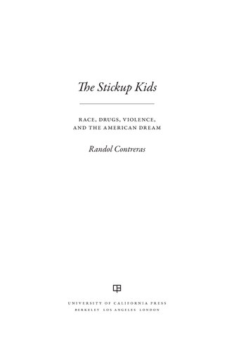 The Stickup Kids: Race, Drugs, Violence, and the American Dream