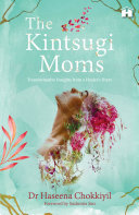 The Kintsugi Moms: Transformative Insights from a Healer#s Diary