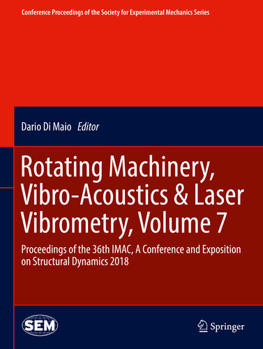 Rotating Machinery, Vibro-Acoustics & Laser Vibrometry, Volume 7: Proceedings of the 36th IMAC, A Conference and Exposition on Structural Dynamics 2018 ... Society for Experimental Mechanics Series)