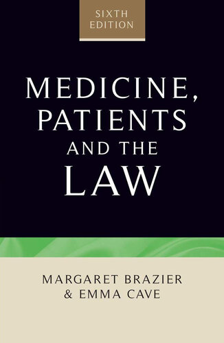 Medicine, patients and the law: Sixth edition (Contemporary Issues in Bioethics)