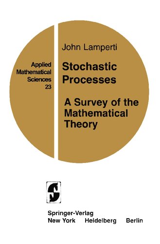 Stochastic Processes: A Survey of the Mathematical Theory (Applied Mathematical Sciences, 23)