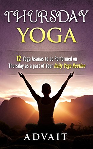 Thursday Yoga: 12 Yoga Asanas to be Performed on Thursday as a Part of Your Daily Yoga Routine
