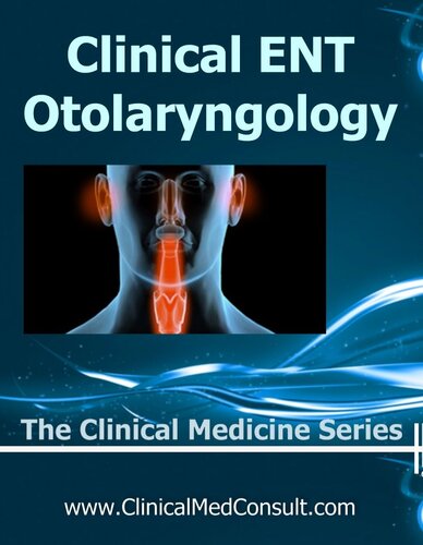Clinical ENT / Otolarygology - 2021 (The Clinical Medicine Series Book 6)