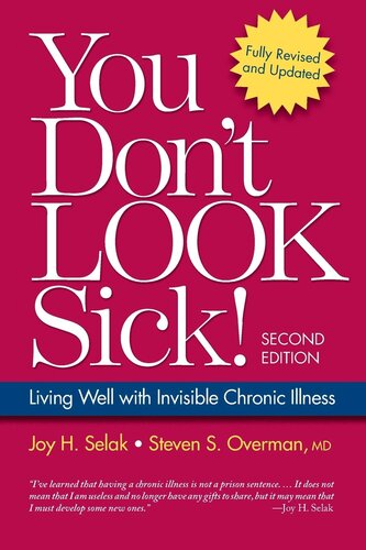You Don't Look Sick!, Second Edition: Living Well With Chronic Invisible Illness
