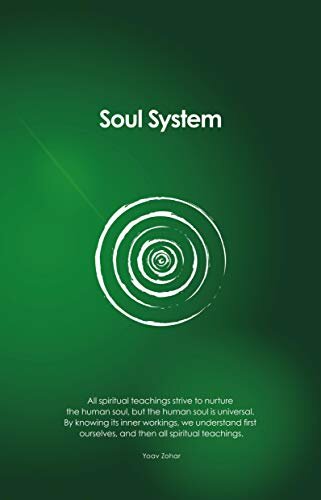 Soul System: All spiritual teachings strive to nurture the human soul, but the human soul is universal. By knowing its inner workings, we understand first ourselves, and then all spiritual teachings.
