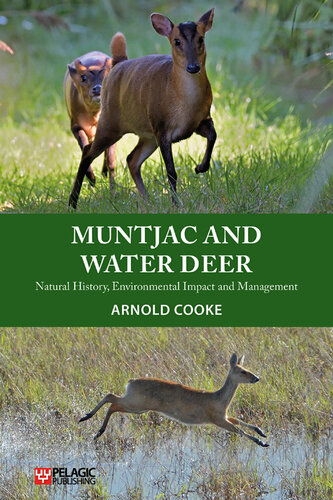 Muntjac and Water Deer: Natural History, Environmental Impact and Management (Pelagic Monographs)