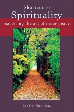 Shortcut to Spirituality: Mastering the Art of Inner Peace