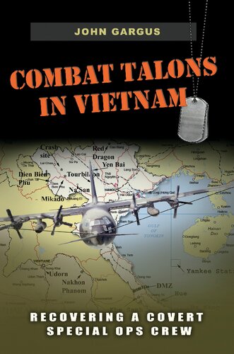 Combat Talons in Vietnam: Recovering a Covert Special Ops Crew (Volume 154) (Williams-Ford Texas A&M University Military History Series)