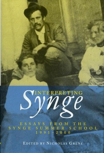 Interpreting Synge: Essays from the Synge Summer School, 1991-2000