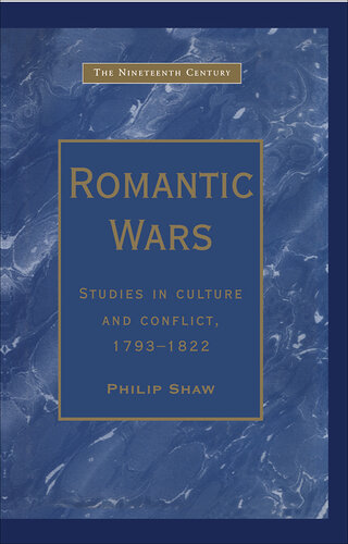 Romantic Wars: Studies in Culture and Conflict, 1793–1822