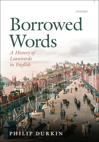 Borrowed Words: A History of Loanwords in English
