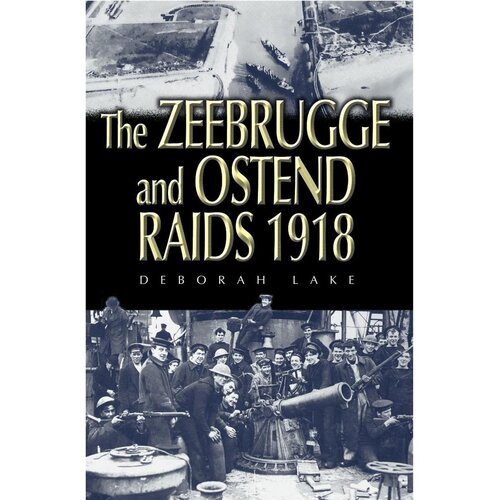 Zeebrugge and Ostend Raids 1918, The
