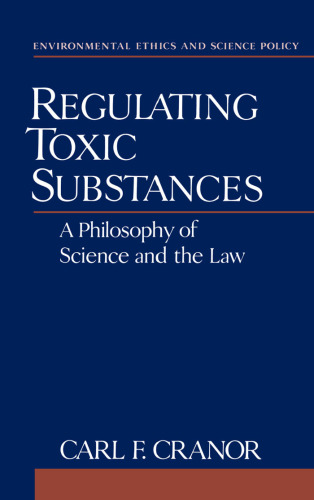 Regulating Toxic Substances: A Philosophy of Science and the Law 