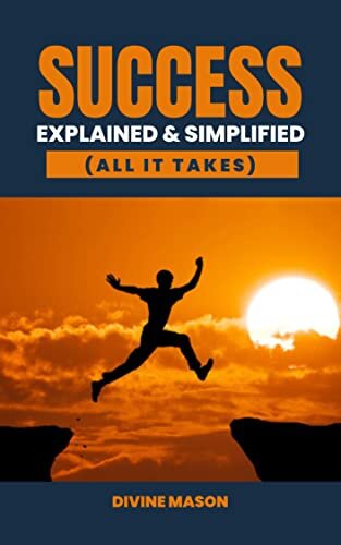 SUCCESS: Explained & Simplified (All it takes)