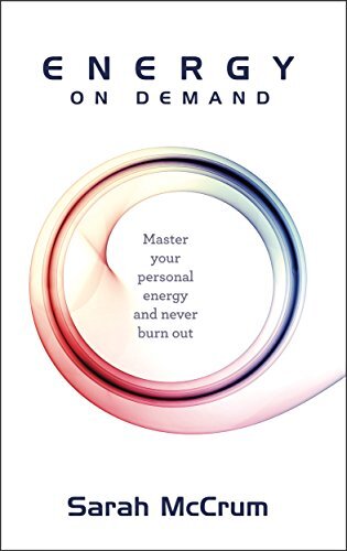 ENERGY On Demand: Master your personal energy and never burn out