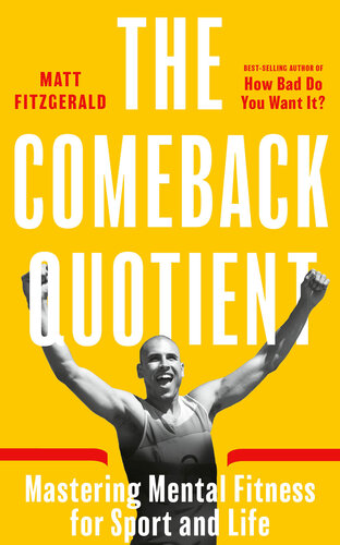 The Comeback Quotient: Mastering Mental Fitness for Sport and Life
