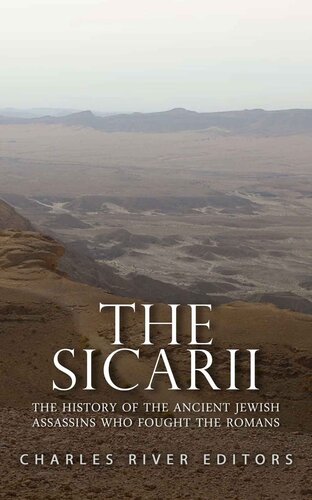 The Sicarii: The History of the Ancient Jewish Assassins Who Fought the Romans