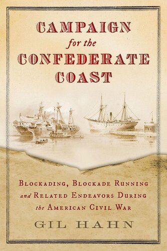 Campaign for the Confederate Coast: Blockading, Blockade Running and Related Endeavors During the American Civil War