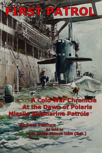 First Patrol: A Cold War Chronicle at the dawn of Polaris missile submarine patrols