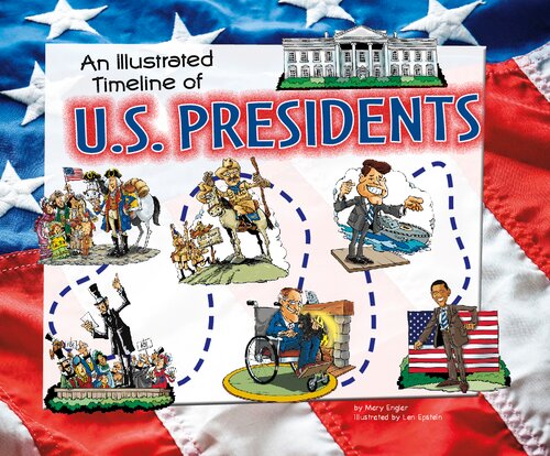An Illustrated Timeline of U.S. Presidents (Visual Timelines in History)