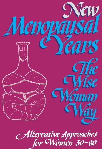 New Menopausal Years The Wise Woman Way