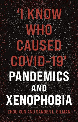 ‘I Know Who Caused COVID-19’: Pandemics and Xenophobia
