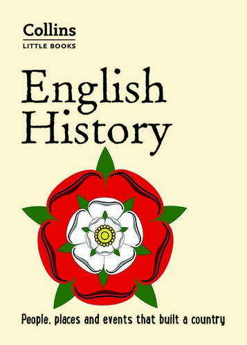 English History: People, places and events that built a country (Collins Little Books)