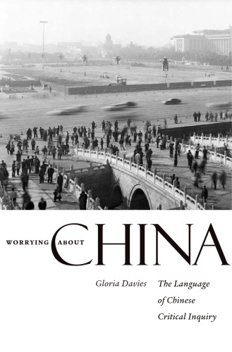 Worrying about China: The Language of Chinese Critical Inquiry