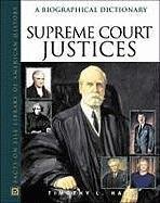 Supreme Court Justices: A Biographical Dictionary (Facts on File Library of American History)
