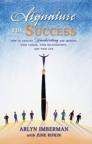 Signature for Success: How to Analyze Handwriting and Improve Your Career, Your Relationships, and Your Life
