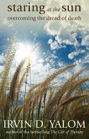 Staring at the Sun: overcoming the dread of death