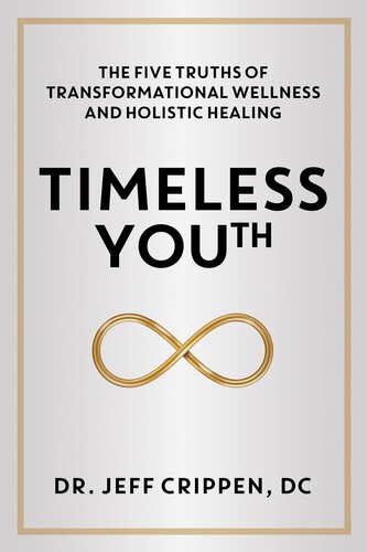 Timeless Youth: The Five Truths of Transformational Wellness and Holistic Healing