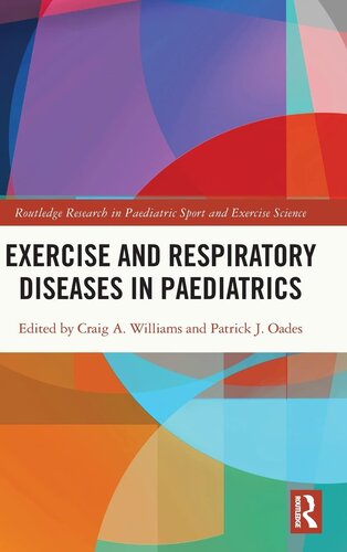 Exercise and Respiratory Diseases in Paediatrics (Routledge Research in Paediatric Sport and Exercise Science)