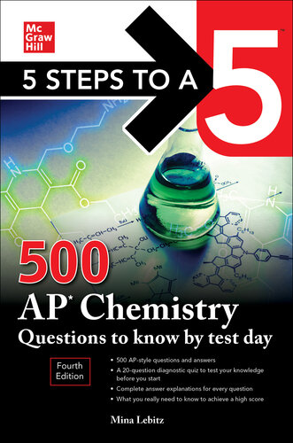 5 Steps to a 5: 500 AP Chemistry Questions to Know by Test Day, Fourth Edition (Mcgraw Hill's 500 Questions to Know by Test Day)